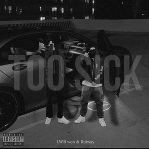 Too sick (Explicit)