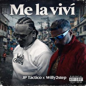 Me La Viví (feat. JP Tactico) (Explicit)