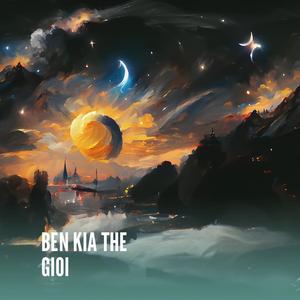 BEN KIA THE GIOI