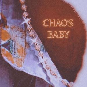 CHAOS BABY (Explicit)