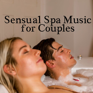 Sensual Spa Music for Couples: Erotic Massage, Tantric Rituals, Shared Bathing