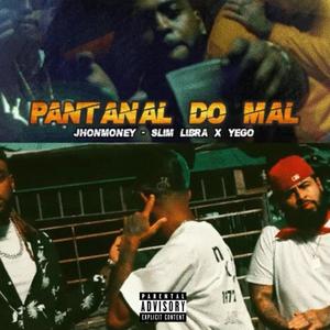 Pantanal Do Mal (feat. Studio Zk, JHONMONEY, Slim Libra & mu540) [Explicit]