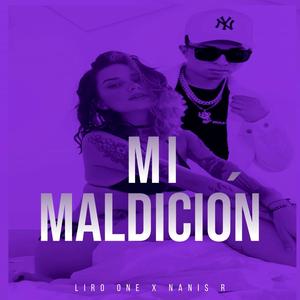 Mi Maldición (feat. Nanis R) [Explicit]