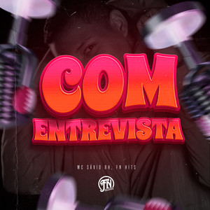 Com Entrevista (Explicit)