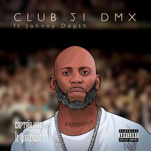 Club 51 DMX(feat. Johnny Depth) (Explicit)