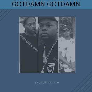 GOTDAMN GOTDAMN (feat. BIGSAM & BIG LAUNDRY) [Explicit]