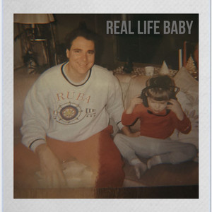 Real Life Baby (Explicit)