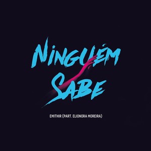 Ninguém Sabe (feat. Elionora Moreira)