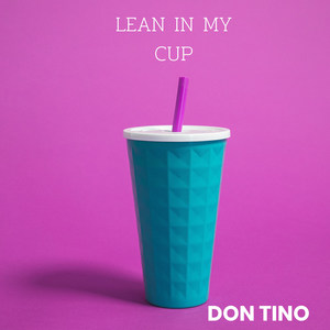 Lean in My Cup (Explicit)