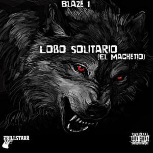 Lobo Solitario (El Machetio) [Explicit]