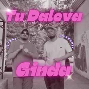 Tu Daleva Ginda (feat. Young Mic) [Explicit]