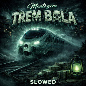 MONTAGEM TREM BALA SLOWED (Explicit)