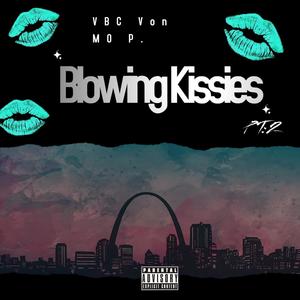 Blowing Kisses (feat. Mo P.) [Pt: 2] [Explicit]