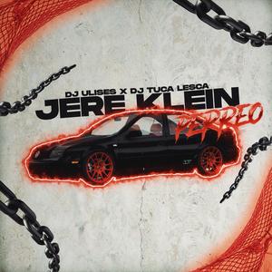 Perreo JERE KLEIN (feat. DJ Tuca Lesca) (Remix)