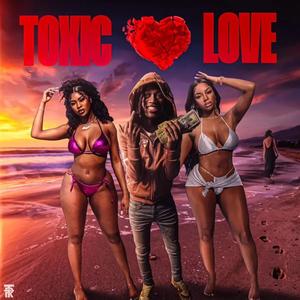 Toxic Love (Explicit)