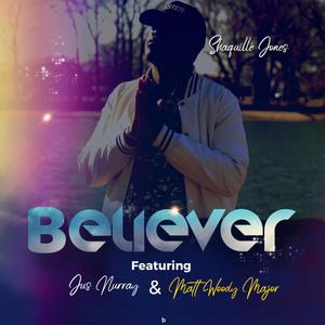 Believer (feat. Jus Murray & Matt Woody Major)