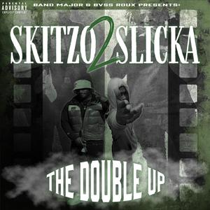 Skitzo Slicka 2: The Double Up (Explicit)