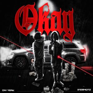 Okay (feat. CM Yerk) [Explicit]