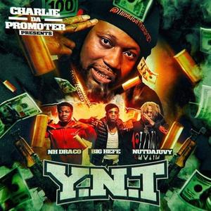 Y.N.T (feat. Big Hefe, NH Draco & NutDaJuvy) [Explicit]