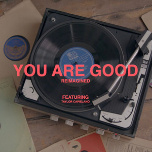 You Are Good (Reimagined)