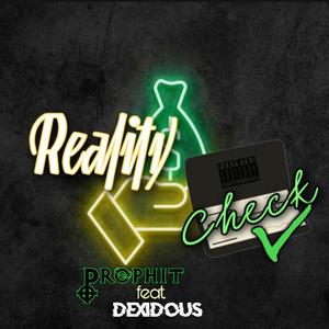 Reality Check (feat. Dexidous) [Explicit]