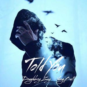 Told You (feat. Yung Bull)