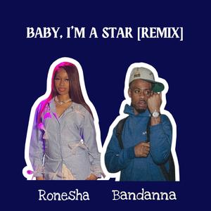 baby, i'm a star (remix|Bandanna Remix)