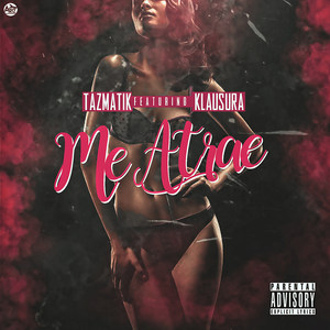 Me Atrae(feat. Klausura) (Explicit)