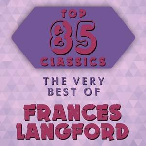 Top 85 Classics - The Very Best of Frances Langford