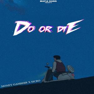 Do or die (feat. Sicro) (Explicit)