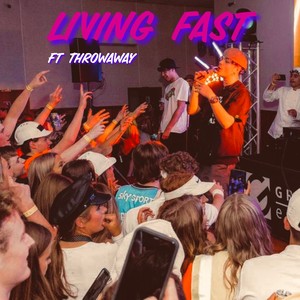 Living Fast(feat. Throwaway) (Explicit)
