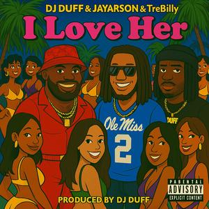 I Love Her (Explicit)