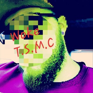 Woke - T.S.M.C. (Explicit)
