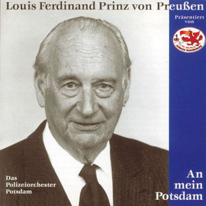 Louis Ferdinand Prinz von Preußen - An mein Potsdam