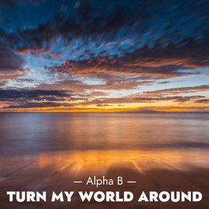 TURN MY WORLD AROUND