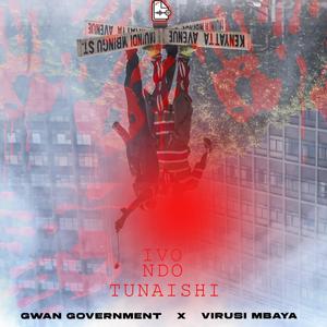 Ivo Ndo Tunaishi (feat. Gwan Government)