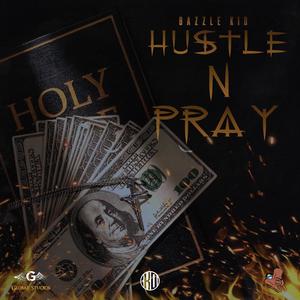 Hustle & Pray (feat. Bazzle Kid)