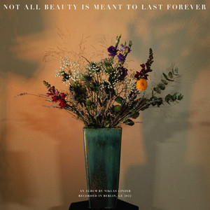 Not All Beauty Is Meant to Last Forever