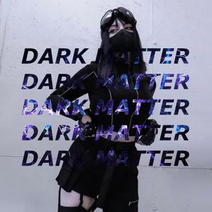 DARK MATTER (Explicit)