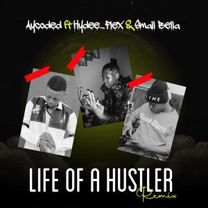 Life of a Hustler (feat. Hydee flex & Small Bella) [Remix]
