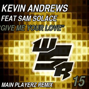 Give Me Your Love (Part 2) (Main Playerz Remix)