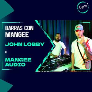 Barras Con Mangee Temporada 3 Episodio 06, Pt. 1 (feat. John Lobby) [Explicit]