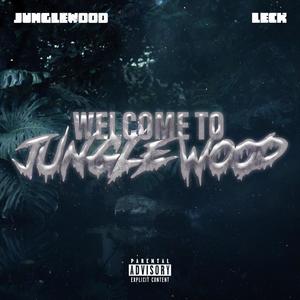 Welcome To JungleWood (feat. Leck) (Explicit)