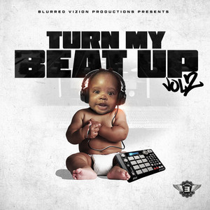 Blurred Vizion Productions Presents: Turn My Beat up, Vol. 2