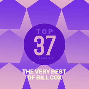 Top 37 Classics - The Very Best of Bill Cox