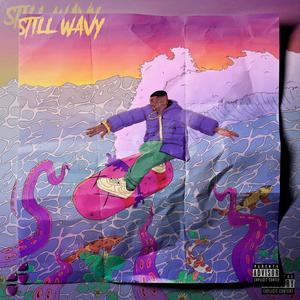 Still Wavy (Explicit)