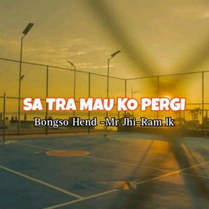 Sa Tra Mau Ko Pergi