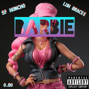 BARBIE (feat. Luh Bracee & O.Bo) (Explicit)
