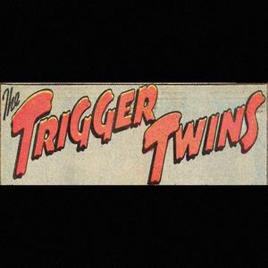 The Trigger Twins (Explicit)