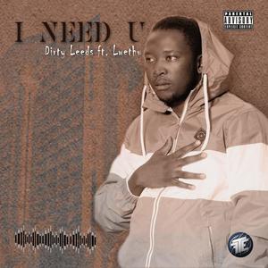 I Need U (feat. Lwethu)